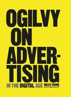Ogilvy on Advertising in the Digital Age - Miles Young - cover