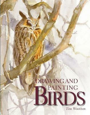 Drawing and Painting Birds - Tim Wootton - cover