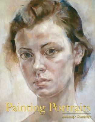 Painting Portraits - Anthony Connolly - cover