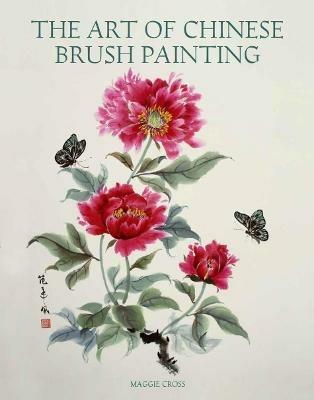 The Art of Chinese Brush Painting - Maggie Cross - cover