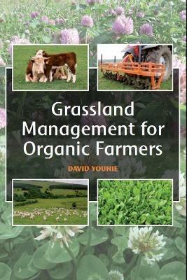 Grassland Management for Organic Farmers - David Younie - cover