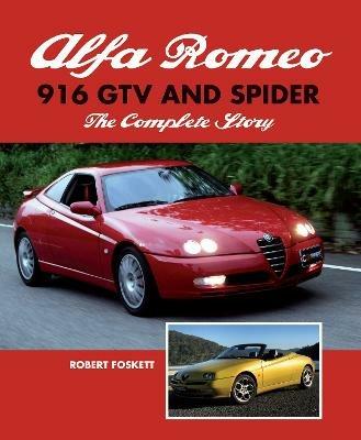 Alfa Romeo 916 GTV and Spider: The Complete Story - Robert Foskett - cover