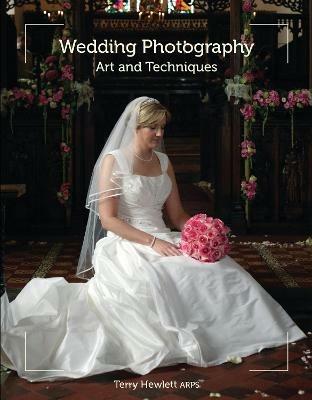 Wedding Photography: Art and Techniques - Terry Hewlett - cover