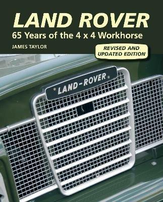 Land Rover: 65 Years of the 4 x 4 Workhorse - James Taylor - cover