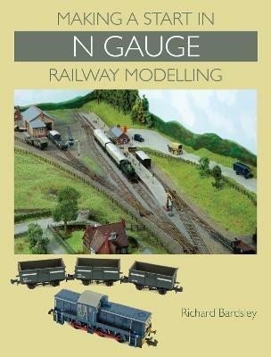Making a Start in N Gauge Railway Modelling - Richard Bardsley - cover