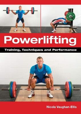 Powerlifting: Training, Techniques and Performance - Nicola Vaughan-Ellis - cover