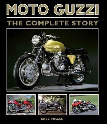 Moto Guzzi: The Complete Story - Greg Pullen - cover