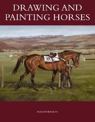 Drawing and Painting Horses - Alison Wilson - cover
