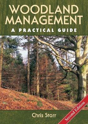 Woodland Management: A Practical Guide - Second Edition - Chris Starr - cover