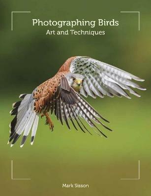 Photographing Birds: Art and Techniques - Mark Sisson - cover