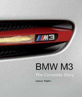 BMW M3: The Complete Story - James Taylor - cover