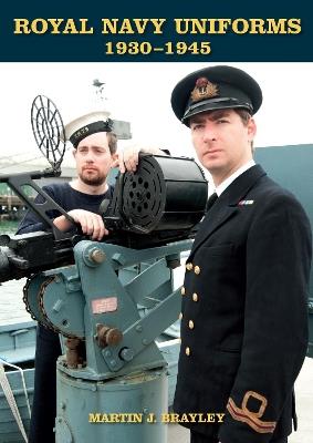 Royal Navy Uniforms 1930-1945 - Martin J Brayley - cover