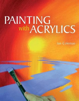 Painting with Acrylics - Ian Coleman - cover