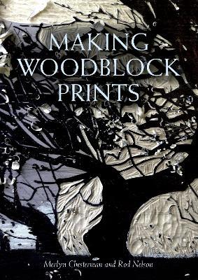 Making Woodblock Prints - Merlyn Chesterman,Rod Nelson - cover