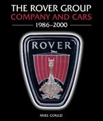 The Rover Group: Company and Cars, 1986-2000