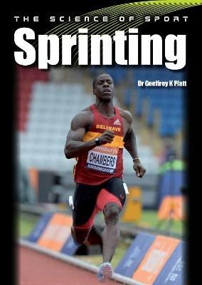The Science of Sport: Sprinting - Geoffrey GK Platt - cover