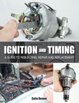 Ignition and Timing: A Guide to Rebuilding, Repair and Replacement - Colin Beever - cover