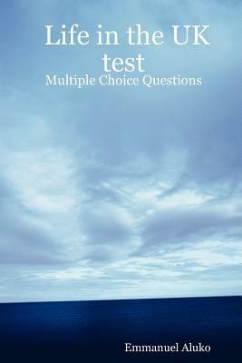 Life in the UK Test: Multiple Choice Questions - Emmanuel Aluko - cover