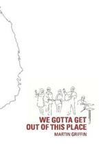 We Gotta Get Out of This Place