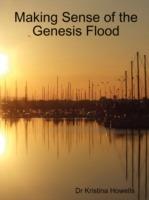 Making Sense of the Genesis Flood - Kristina Howells - cover