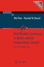 Distributed Consensus in Multi-vehicle Cooperative Control: Theory and Applications