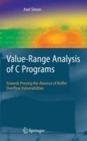 Value-Range Analysis of C Programs: Towards Proving the Absence of Buffer Overflow Vulnerabilities - Axel Simon - cover