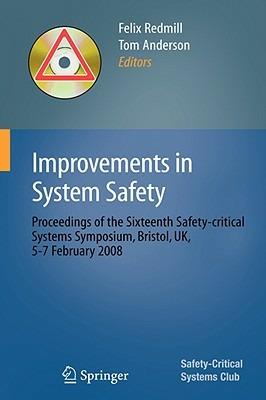 Improvements in System Safety: Proceedings of the Sixteenth Safety-critical Systems Symposium, Bristol, UK, 5-7 February 2008 - cover