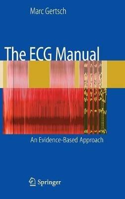 The ECG Manual: An Evidence-Based Approach - Marc Gertsch - cover
