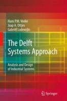 The Delft Systems Approach: Analysis and Design of Industrial Systems - Hans P. M. Veeke,Jaap A. Ottjes,Gabriel Lodewijks - cover