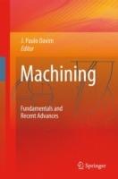 Machining: Fundamentals and Recent Advances - cover