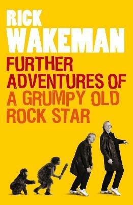 Further Adventures of a Grumpy Old Rock Star - Rick Wakeman - cover