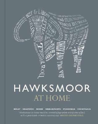 Hawksmoor at Home: Meat - Seafood - Sides - Breakfasts - Puddings - Cocktails - Huw Gott,Will Beckett,Richard Turner - cover