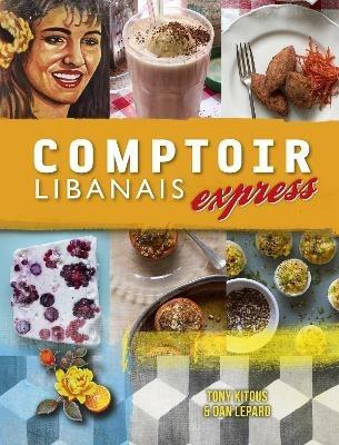 Comptoir Libanais Express - Tony Kitous,Dan Lepard - cover