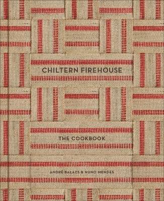 Chiltern Firehouse - Andre Balazs,Nuno Mendes - cover