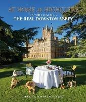 At Home at Highclere: Entertaining at The Real Downton Abbey - Lady Carnarvon - cover