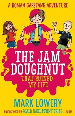 The Jam Doughnut That Ruined My Life - Mark Lowery - cover