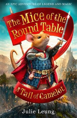 The Mice of the Round Table 1: A Tail of Camelot - Julie Leung - cover