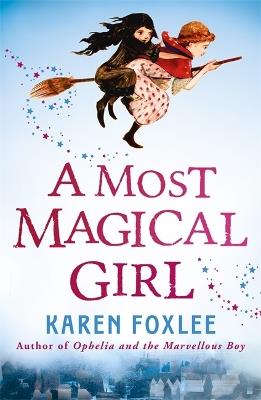 A Most Magical Girl - Karen Foxlee - cover