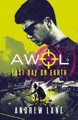 AWOL 4: Last Day on Earth - Andrew Lane - cover