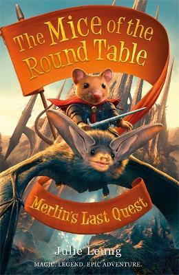 Mice of the Round Table 3: Merlin's Last Quest - Julie Leung - cover