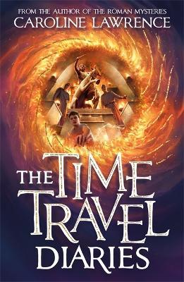 The Time Travel Diaries - Caroline Lawrence - cover
