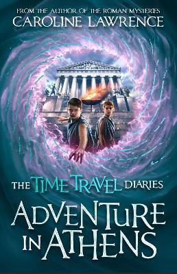 Time Travel Diaries: Adventure in Athens - Caroline Lawrence - cover