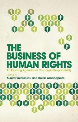 The Business of Human Rights: An Evolving Agenda for Corporate Responsibility - cover