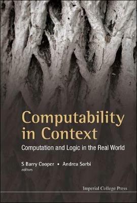 Computability In Context: Computation And Logic In The Real World - cover