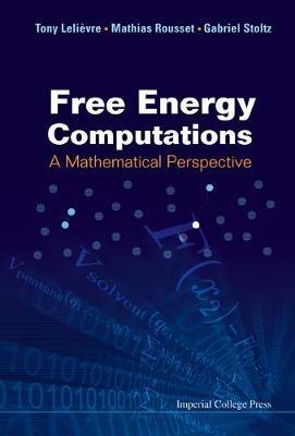 Free Energy Computations: A Mathematical Perspective - Mathias Rousset,Gabriel Stoltz,Tony Lelievre - cover