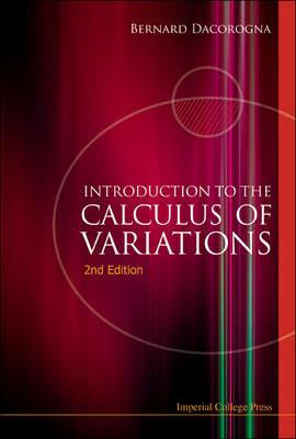 Introduction To The Calculus Of Variations (2nd Edition) - Bernard Dacorogna - cover