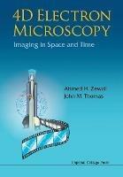 4d Electron Microscopy: Imaging In Space And Time - Ahmed H Zewail,John Meurig Thomas - cover