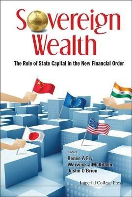 Sovereign Wealth: The Role Of State Capital In The New Financial Order - cover