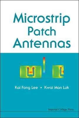 Microstrip Patch Antennas - Kai Fong Lee,Kwai Man Luk - cover