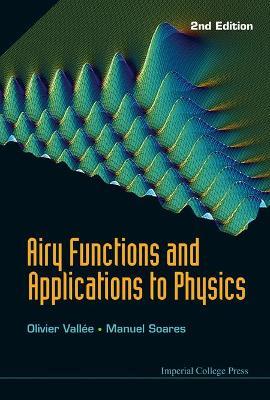 Airy Functions And Applications To Physics (2nd Edition) - Olivier Vallee,Manuel Soares - cover